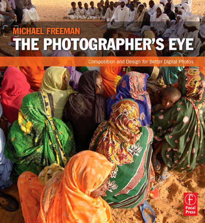 The photographer’s eye composition and design for better digital photos