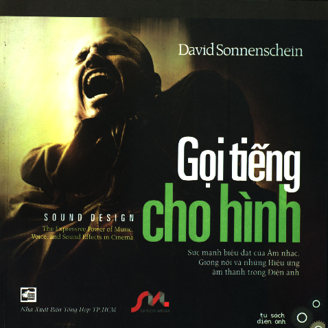 Gọi tiếng cho hìnhsức mạnh biểu đạt của âm nhạc, giọng nói và những hiệu ứng âm thanh trong điện ảnh Sound designthe expressive power of music, voice, and sound effects in cinema