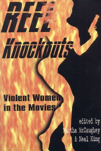 Reel knockouts violent women in the movies