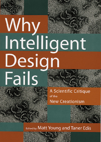 Why intelligent design fails a scientific critique of the new creationism