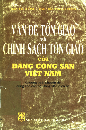 Vấn đề tôn giáo và chính sách tôn giáo của Đảng Cộng sản Việt Nam chương trình chuyên đề dùng cho cán bộ, đảng viên ở cơ sở tài liệu nội bộ
