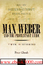 Max weber and the protestant ethic twin histories