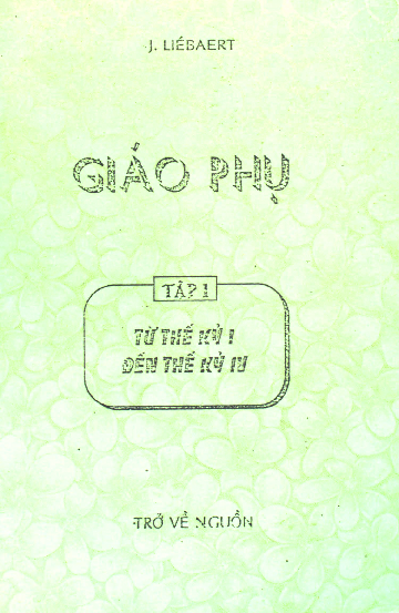 Giáo Phụ. T. 1, từ thế kỷ I đến thế kỷ IV trở về nguồn