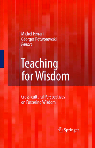 Teaching for wisdom cross-cultural perspectives on fostering wisdom