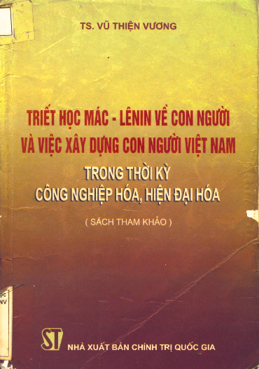 Triết học Mac - Lênin về con người và việc xây dựng con người Việt Nam trong thời kỳ công nghiệp hoá hiên đại hóa Sách tham khảo