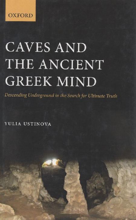 Caves and the ancient Greek mind descending underground in the search for ultimate truth