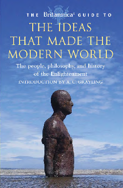 The britannica guide to the ideas that made the modern world the people, philosophy and history of the Enlightenment