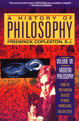 A history of philosophy. Vol.7, Modern philosophy from the post - Kantian idealists to Marx, Kierkegaard, and Nietzsche