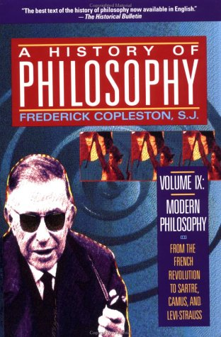 A history of philosophy. Vol.9, Modern philosophy from the French revolution to sartre, camus, and Lévi - Strauss