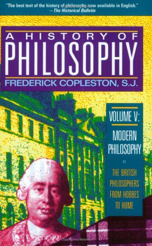A history of philosophy. Vol. 5, Modern Philosophy The British Philosophers from Hobbes to Hume
