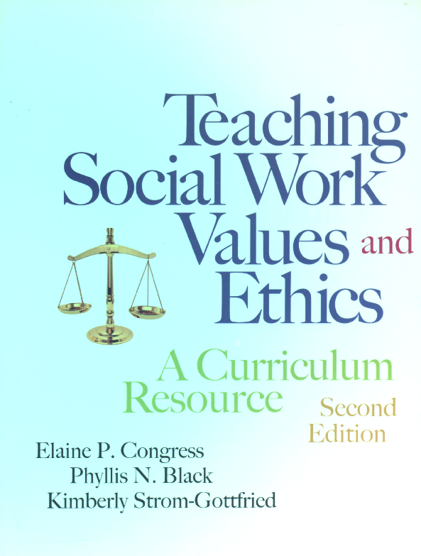 Teaching social work values and ethics a curriculum resource