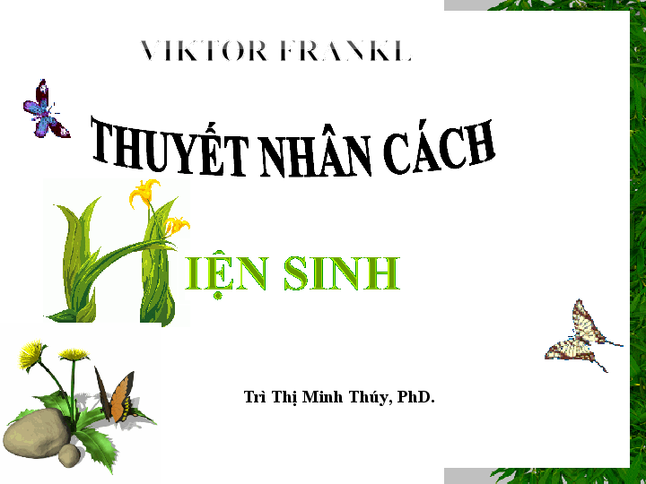 Thuyết nhân cách hiện sinh bài giảng môn Tâm lý học nhân cách