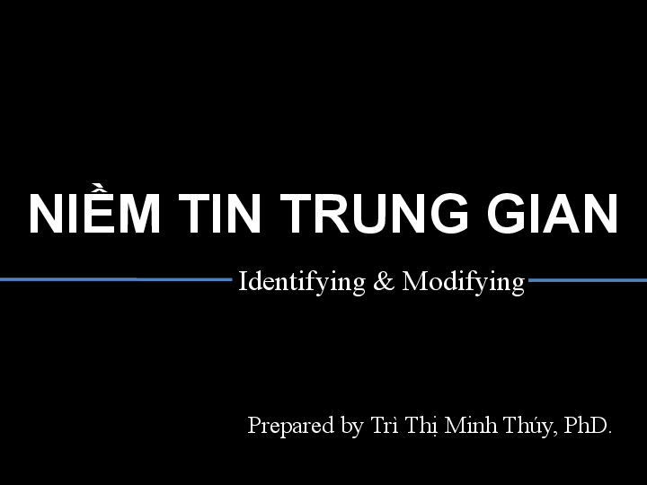 Niềm tin trung gian bài giảng môn tâm lý học lâm sàng