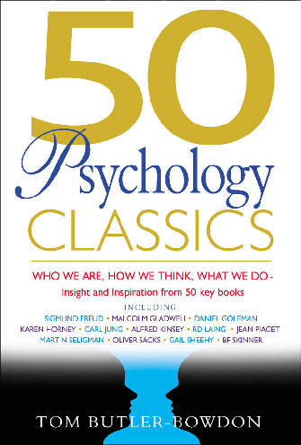 50 psychology classics who we are, how we think, what we do insight and inspiration from 50 key books