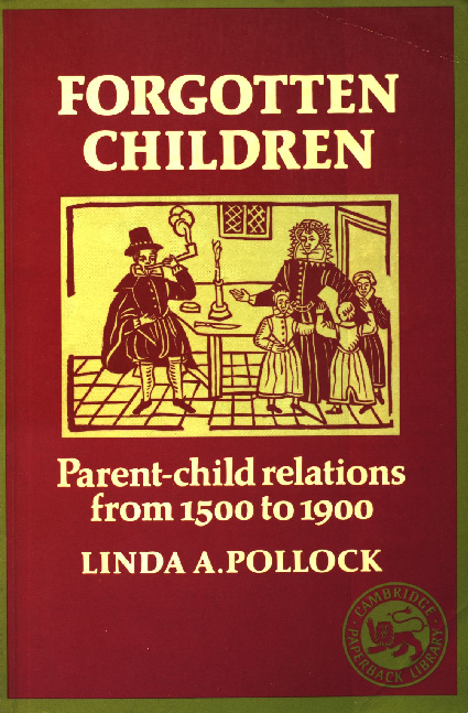 Forgotten children Parent child relations from 1500 to 1900