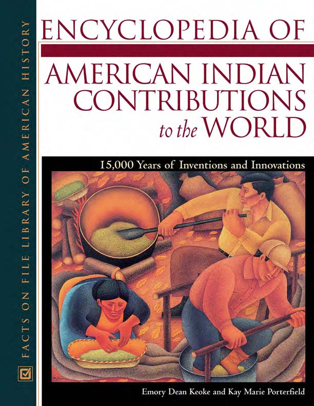 Encyclopedia of American Indian contributions to the world 15,000 years of inventions and innovations