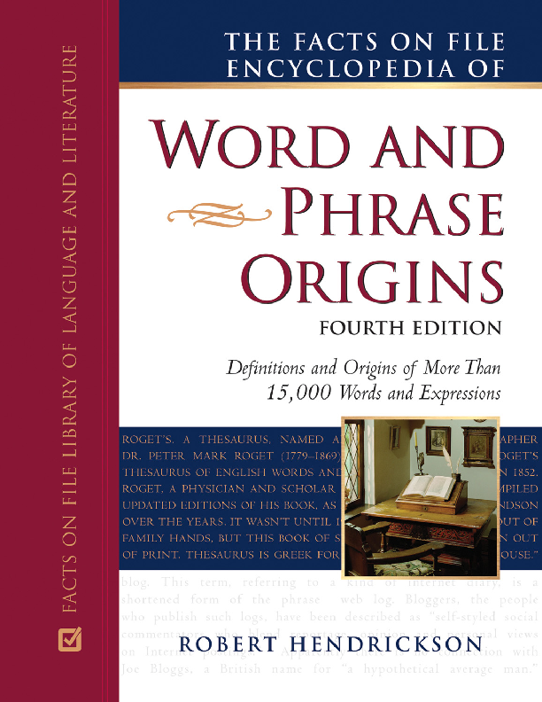 The Facts on File encyclopedia of word and phrase origins