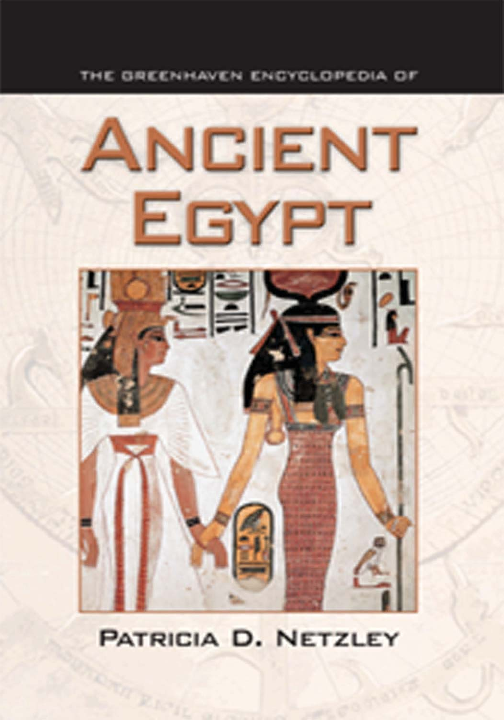The Greenhaven encyclopedia of ancient Egypt