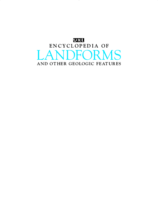 UXL encyclopedia of landforms and other geologic features. Vol. 2, Fault, Floodplain, Geyser and hot spring, Glacial landforms and features, Landslide and other gravity movements, Mesa and butte, Meteorite crater, Mountain