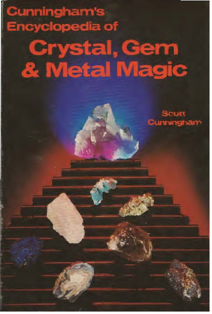 Cunningham’s encyclopedia of crystal, gem & metal magic
