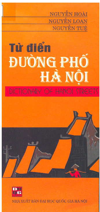 Từ điển đường phố Hà Nội Đường, phố, ngõ, di tích, thắng cảnh