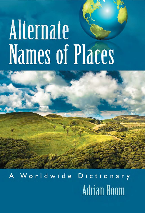 Alternate names of places a worldwide dictionary