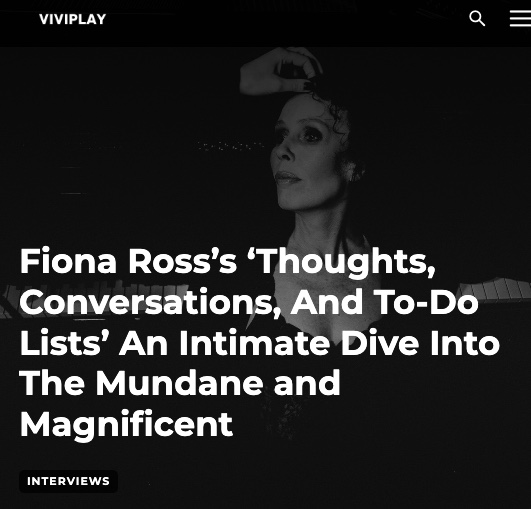 Screenshot of Fiona Ross’s ‘Thoughts, Conversations, And To-Do Lists’ An Intimate Dive Into The Mundane and Magnificent by ViviPlay