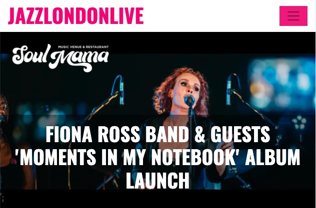 Screenshot of FIONA ROSS BAND & GUESTS 'MOMENTS IN MY NOTEBOOK' ALBUM LAUNCH by Jazz London Live
