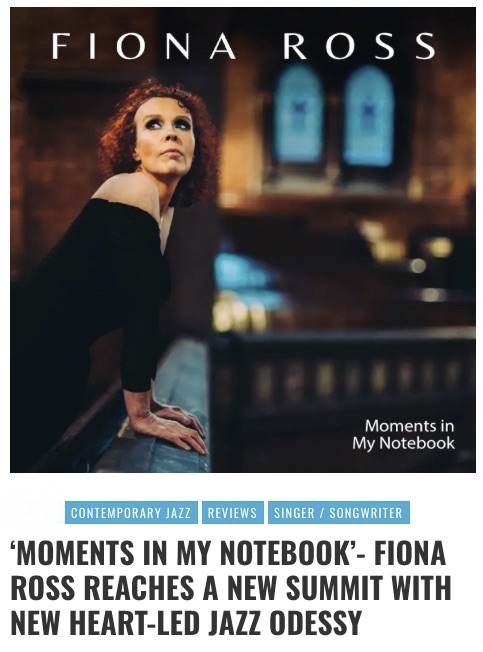 Screenshot of ‘Moments In My Notebook’- Fiona Ross Reaches a New Summit with new heart-led jazz odessy by The Indie Grind