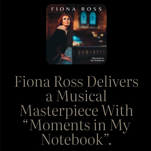 Screenshot of Fiona Ross Delivers a Musical Masterpiece With “Moments in My Notebook”. by Muse Chronicle