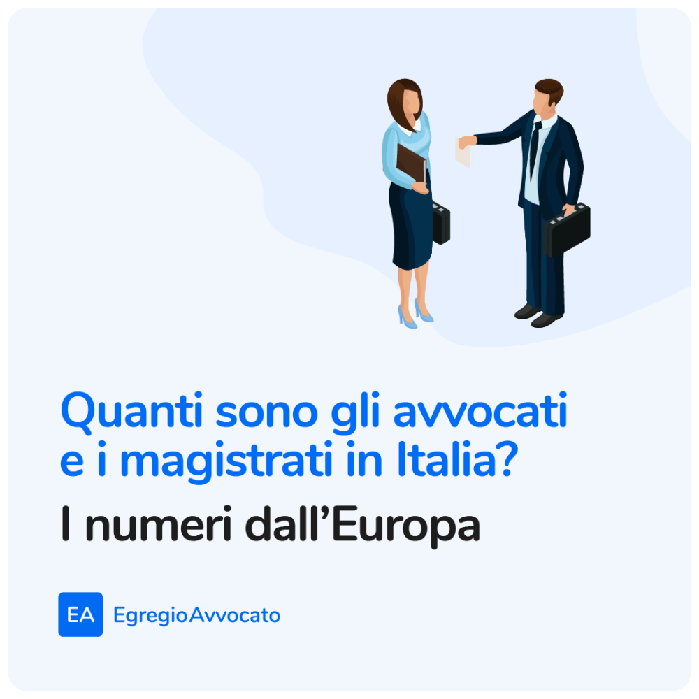 Quanti sono gli avvocati e i magistrati in Italia? I numeri dall’Europa. | Egregio Avvocato