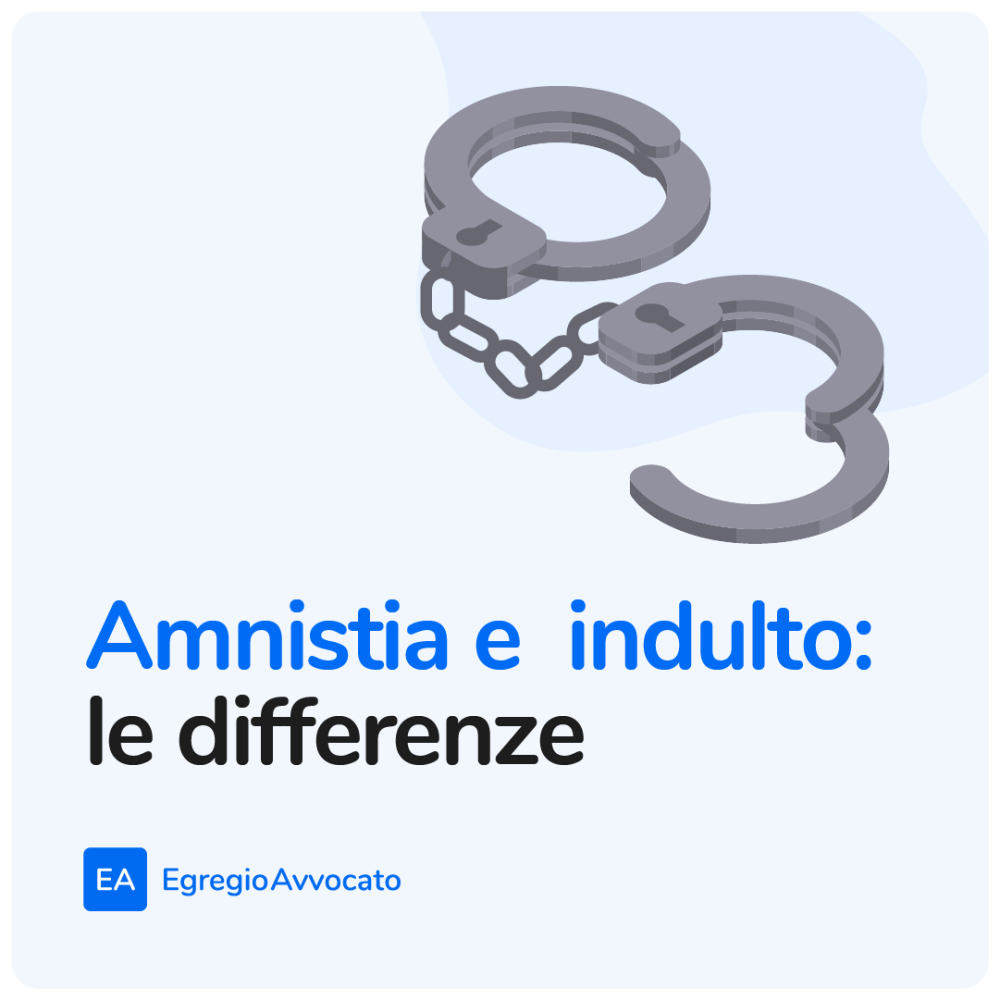 Amnistia e indulto: le differenze | Egregio Avvocato