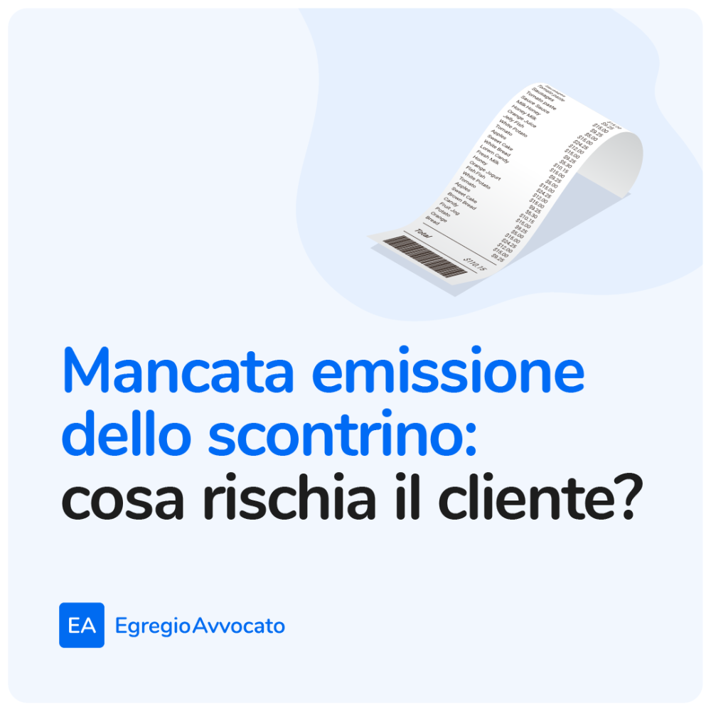 Mancata emissione dello scontrino: cosa rischia il cliente? | Egregio Avvocato