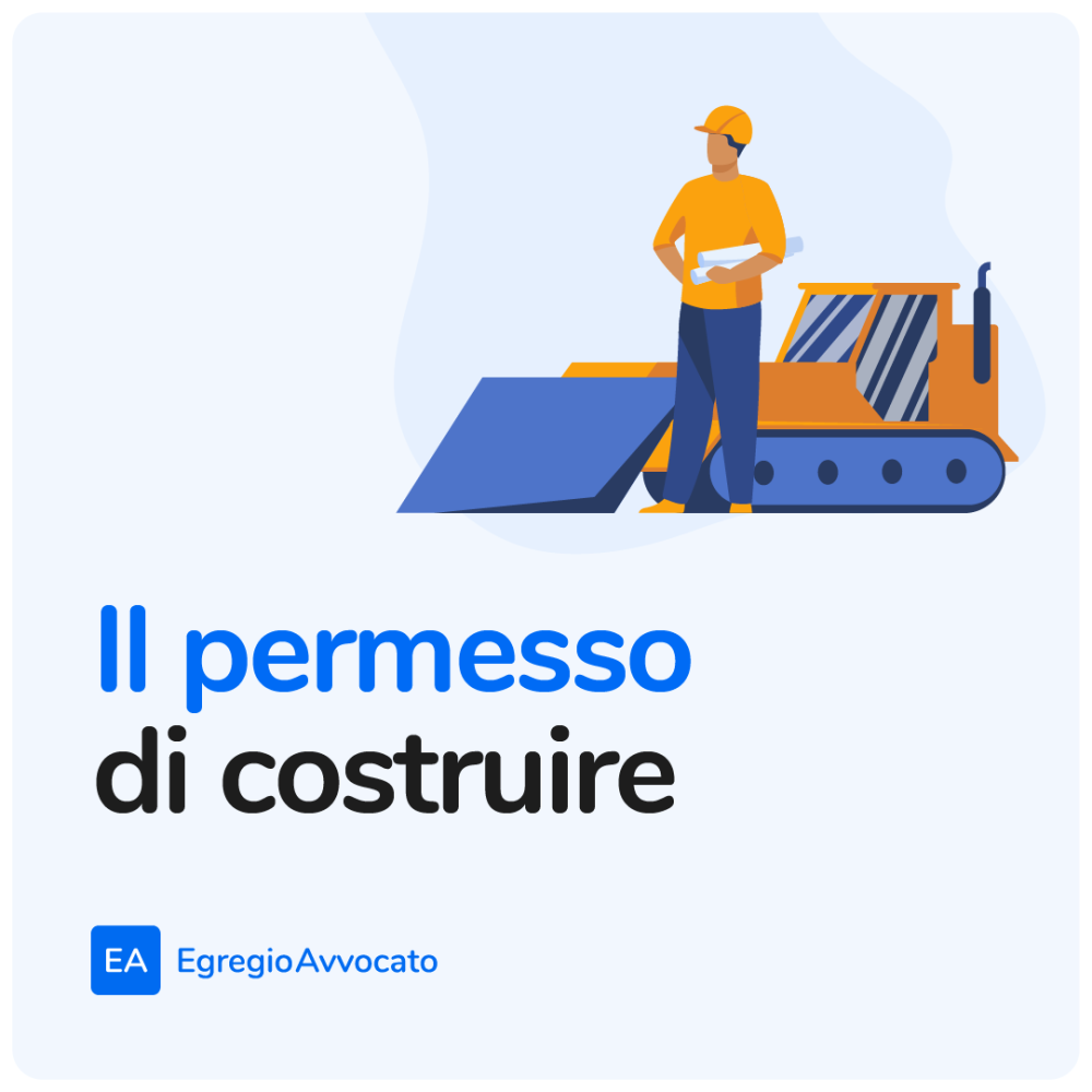 Il permesso di costruire | Egregio Avvocato