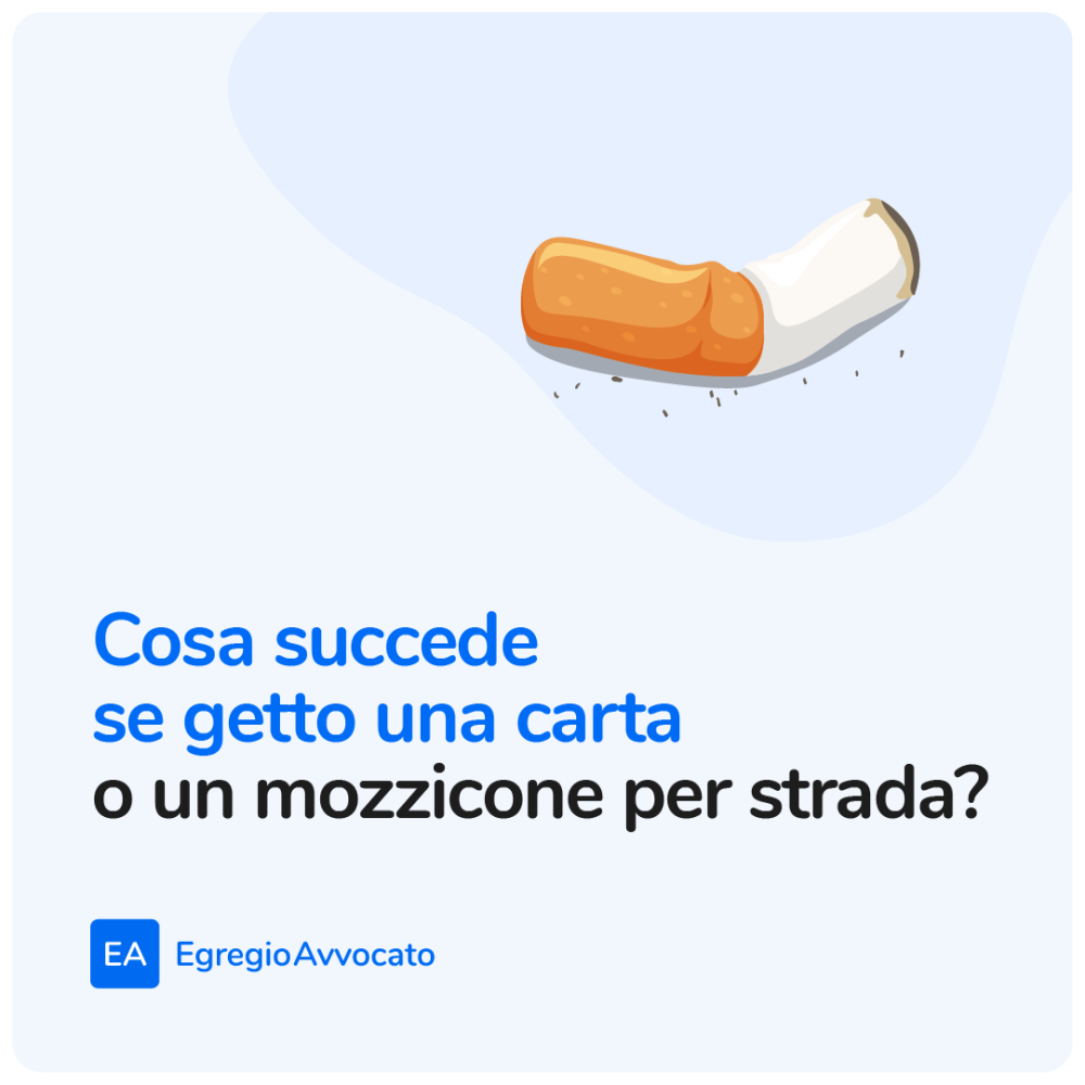 Cosa succede se getto una carta o un mozzicone per strada? | Egregio Avvocato