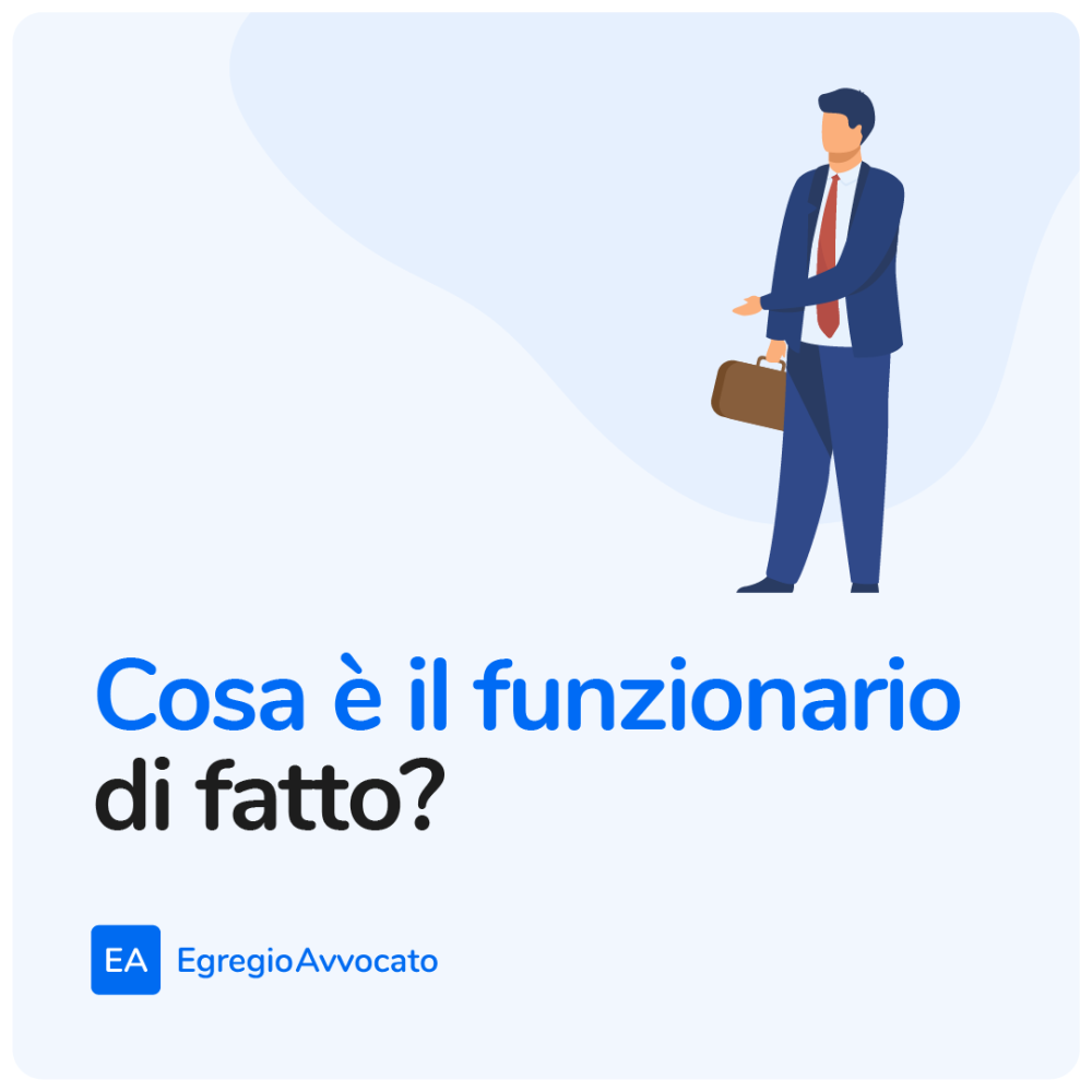 Cosa è il funzionario di fatto? | Egregio Avvocato