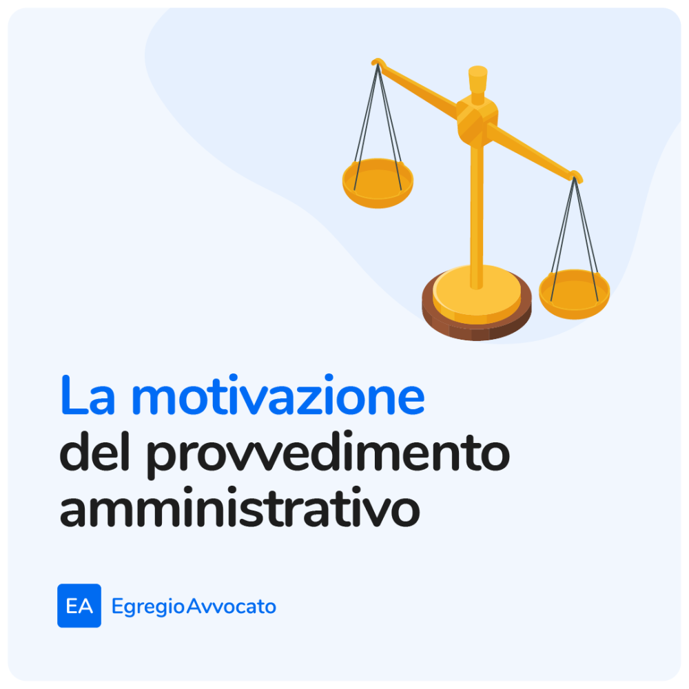 La motivazione del provvedimento amministrativo | Egregio Avvocato