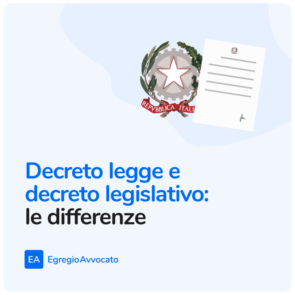 Decreto legge e decreto legislativo: le differenze | Egregio Avvocato