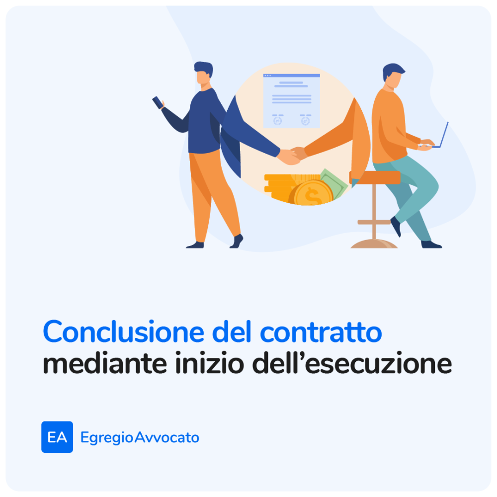 Conclusione del contratto mediante inizio dell’esecuzione | Egregio Avvocato