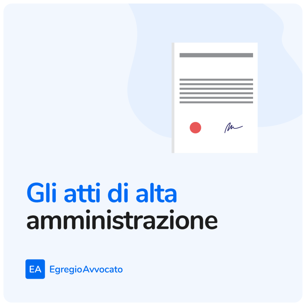 Gli atti di alta amministrazione | Egregio Avvocato