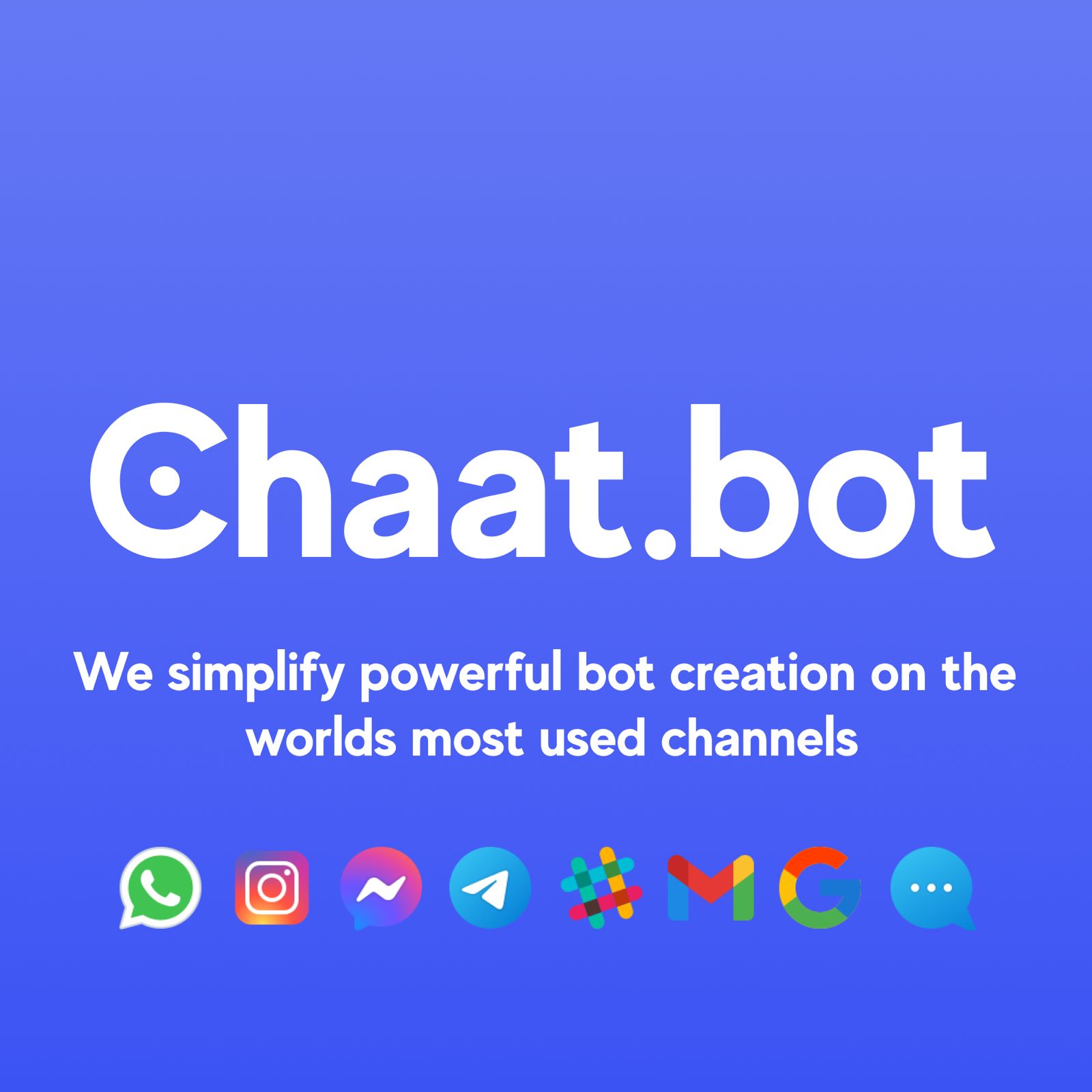 Chaat - We simplify powerful bot creation on +8 channels: Web, WhatsApp ...