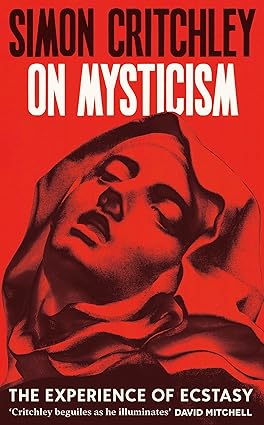 ON MYSTICISM: The Experience of Ecstasy