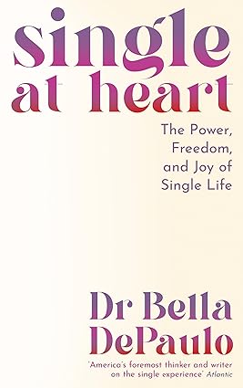 Schoolstoreng Ltd | SINGLE AT HEART: The Power, Freedom and 