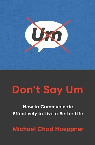 http://res.cloudinary.com/duextohtw/image/upload/v1755083883/ssng-production/products/dont_say_um_how_to_communicate_effectively_to_live_a_better_life_micheal_chad_hoeppner_1755083883.webp.webp