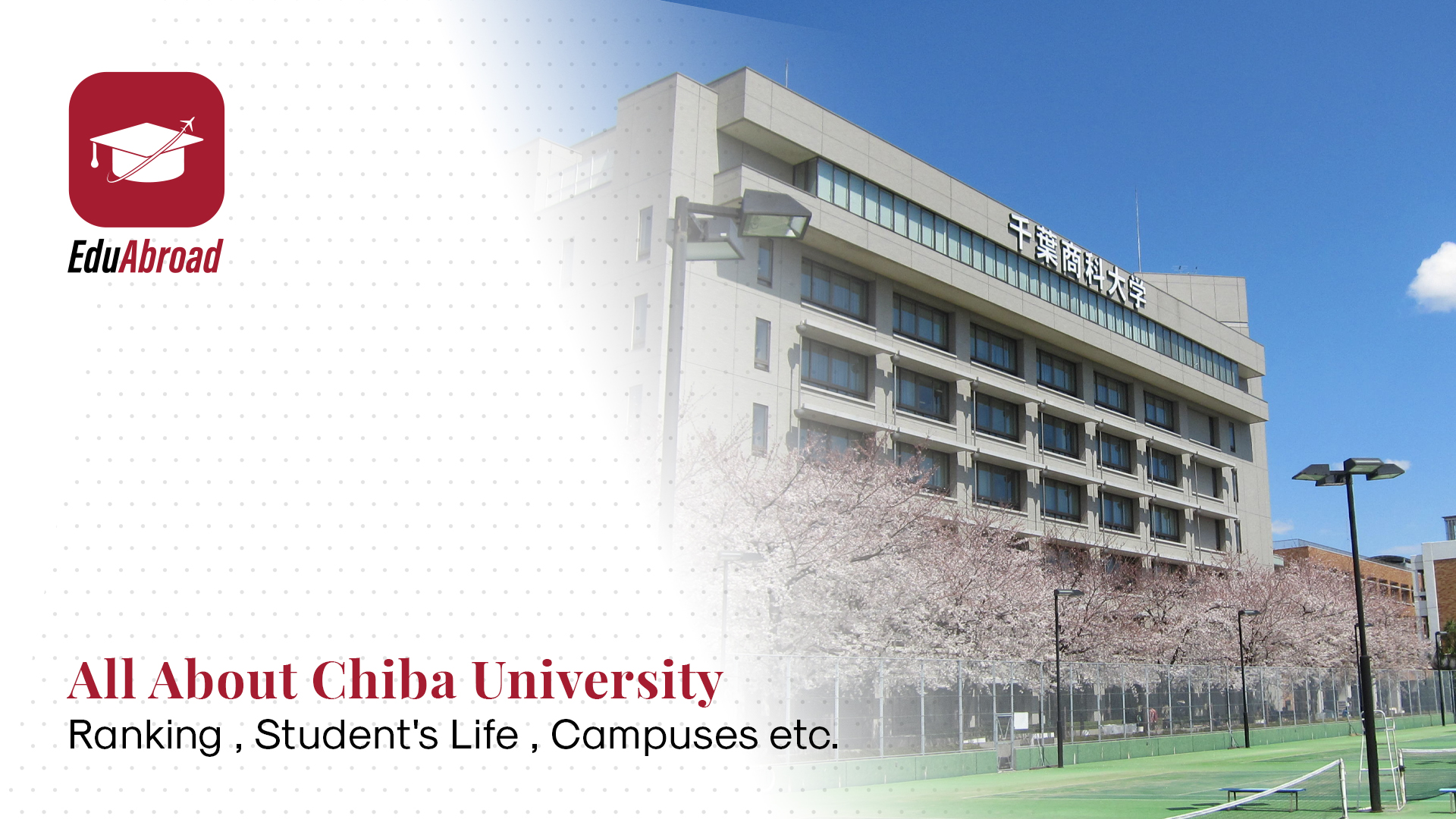 Detailed Information about Chiba University - Campus , Ranking , Academics etc