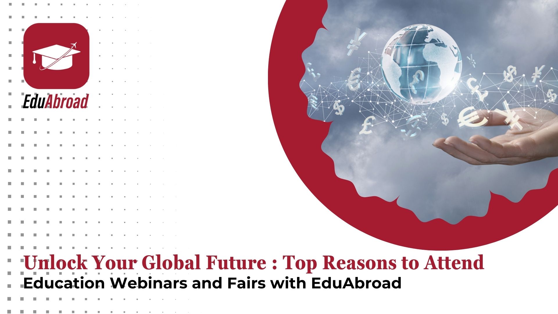 Unlock Your Global Future: Top Reasons to Attend Education Webinars and Fairs with EduAbroad