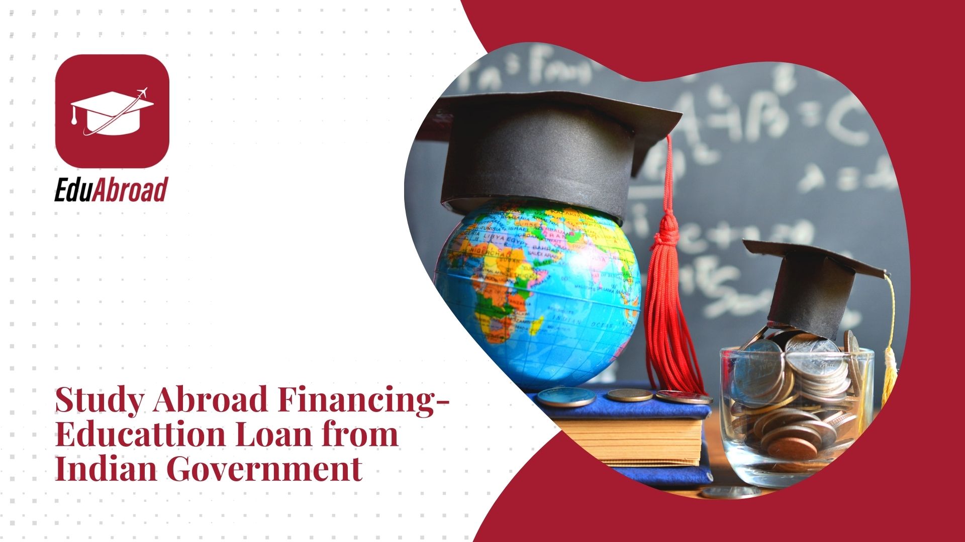 STUDY ABROAD FINANCING- EDUCATION LOAN FROM INDIAN GOVERNMENT 