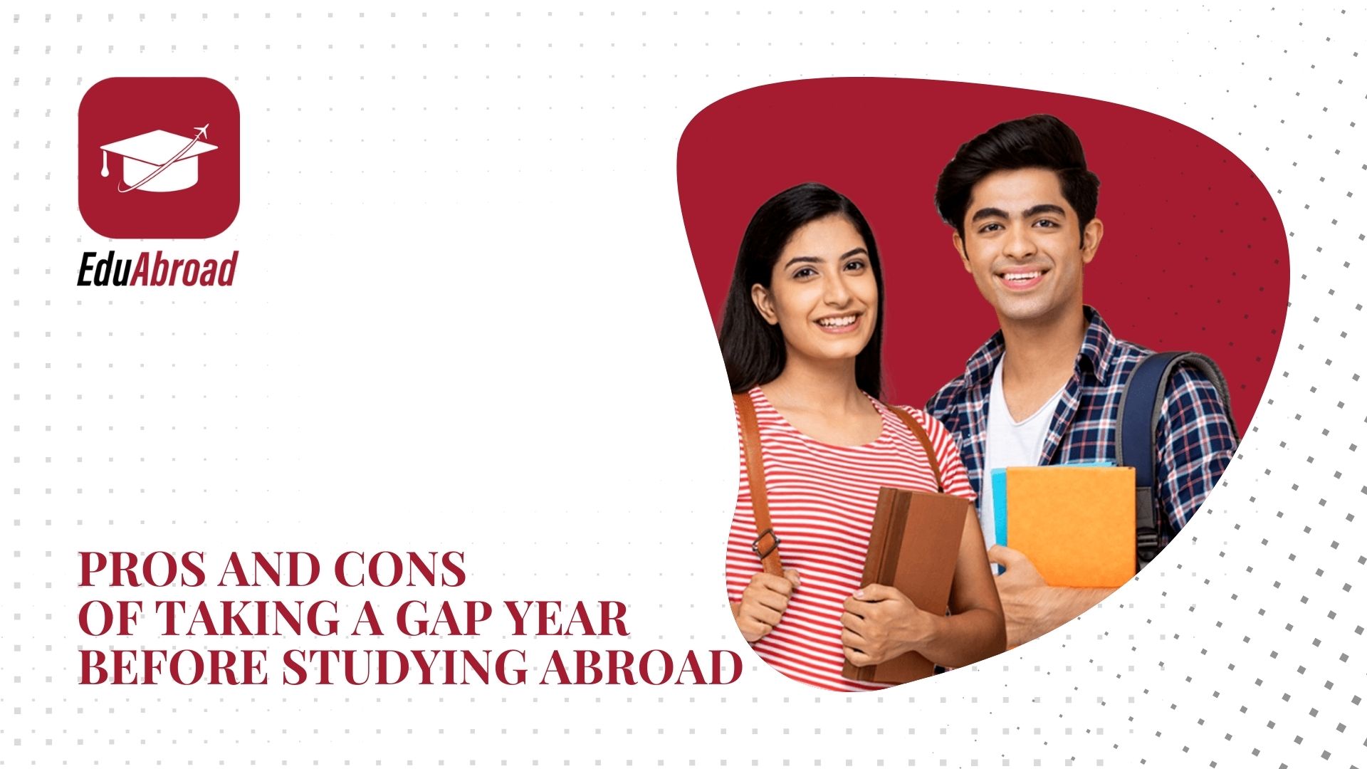 PROS AND CONS OF TAKING A GAP YEAR BEFORE STUDYING ABROAD