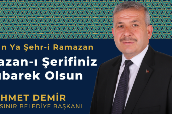 BAŞKAN DEMİR’İN RAMAZAN AYI MESAJI