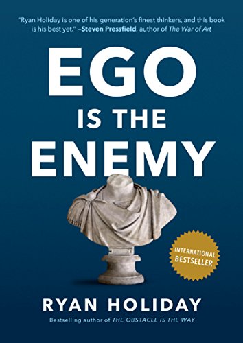 Ego Is the Enemy by [Ryan Holiday]